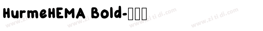 HurmeHEMA Bold字体转换